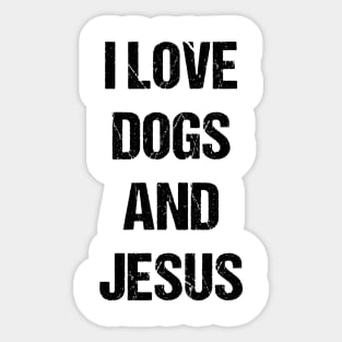 I Love Dogs and Jesus Text Based Design Sticker